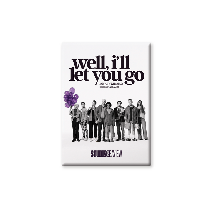 WELL I'LL LET YOU GO Key Art Button Magnet