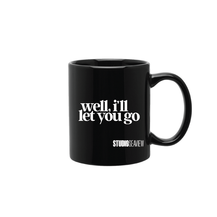 WELL I'LL LET YOU GO Not Enough Mug